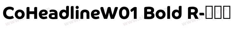 CoHeadlineW01 Bold R字体转换